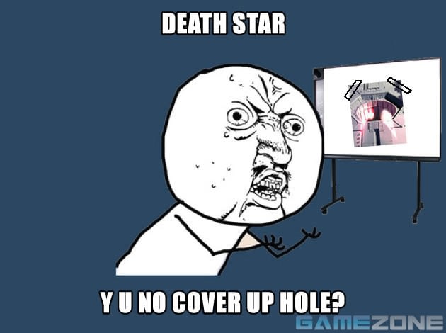 Y U No Death Star; Death Star y u no cover up hole?