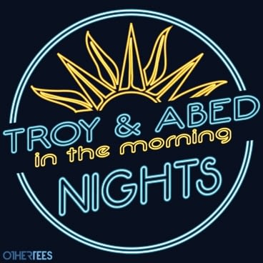 Troy and abed in the morning nights!